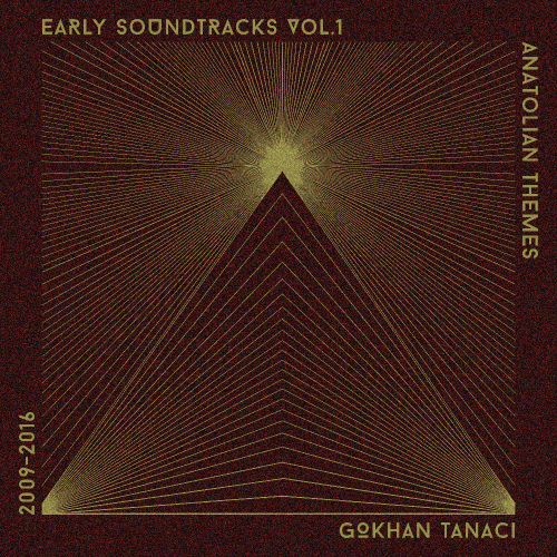 Anatolian Themes: Early Soundtracks Vol.1 (2009-2016)